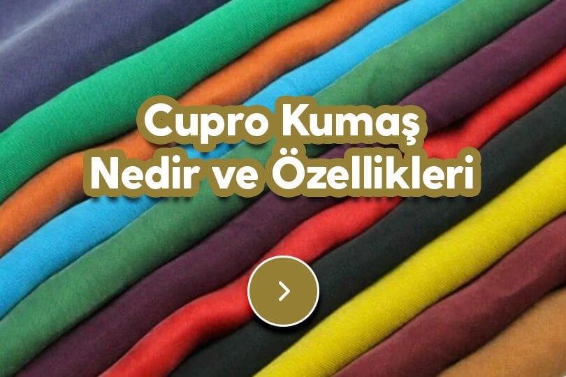 Cupro Kumaş Nedir? Cupro Kumaş Özellikleri ve Fiyatları
